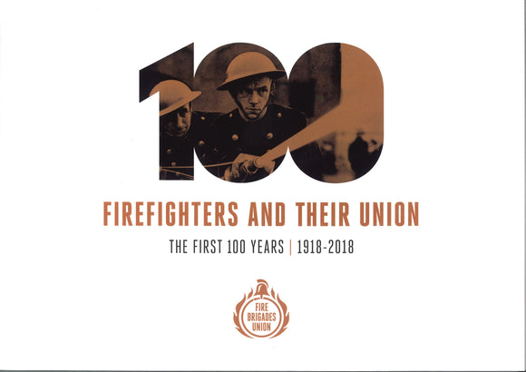 Firefighters & Their Union -  The First 100 Years